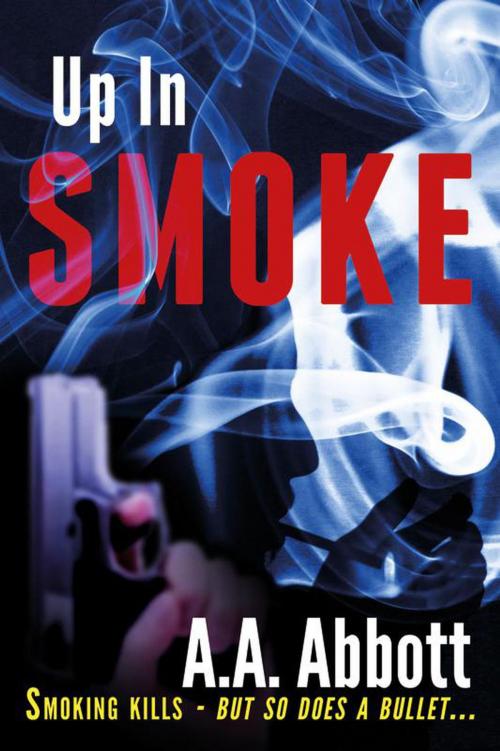 Cover of the book Up In Smoke by AA Abbott, Perfect City Press