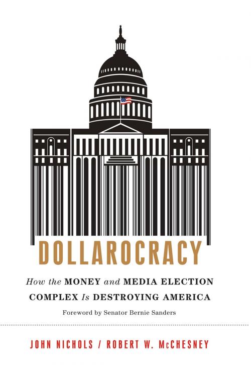 Cover of the book Dollarocracy by John Nichols, Robert W McChesney, PublicAffairs