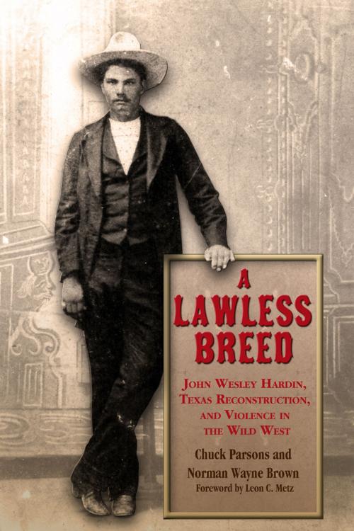 Cover of the book A Lawless Breed by Chuck Parsons, Norman Wayne Brown, University of North Texas Press