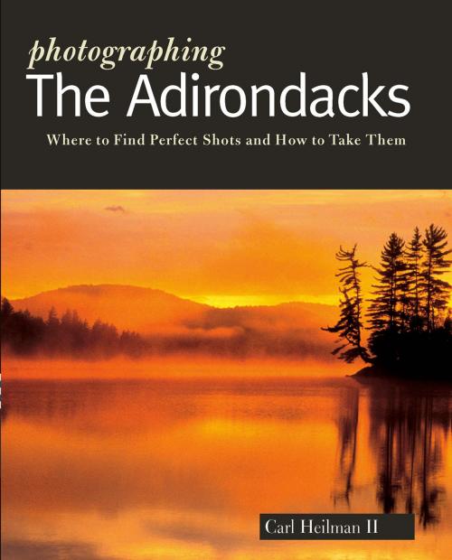 Cover of the book Photographing the Adirondacks (The Photographer's Guide) by Carl Heilman II, Countryman Press