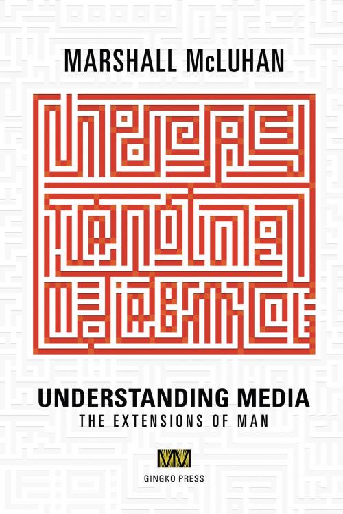 Cover of the book Understanding Media by Marshall McLuhan, Gingko Press