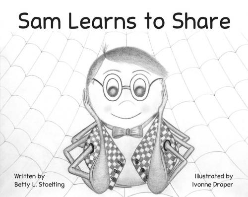 Cover of the book Sam Learns to Share by Betty Stoelting, Publication Consultants