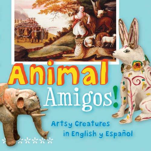 Cover of the book Animal Amigos! by San Antonio Museum of Art, Madeleine Budnick, Trinity University Press