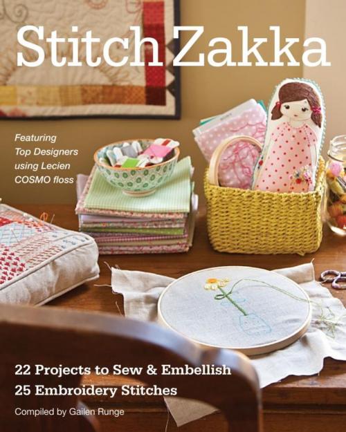 Cover of the book Stitch Zakka by Gailen Runge, Amy Adams, Lynette Anderson, Leanne Beasley, Kristyne Czepuryk, C&T Publishing
