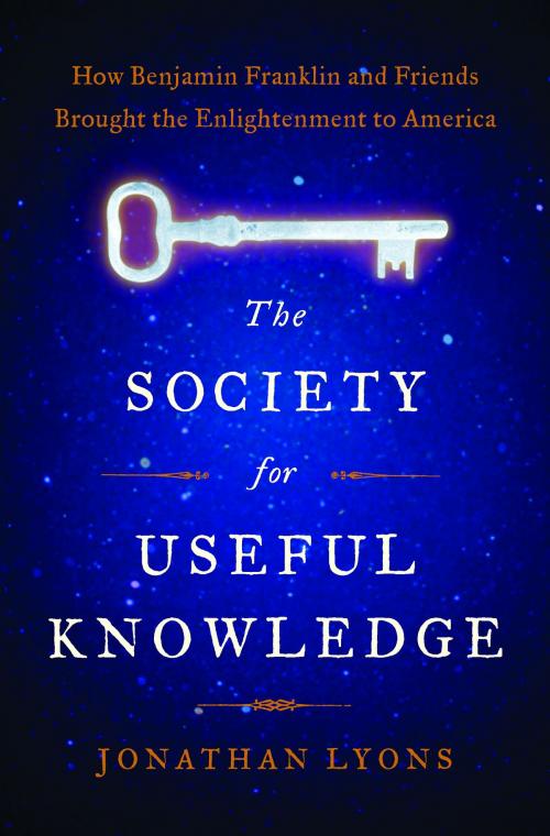 Cover of the book The Society for Useful Knowledge by Jonathan Lyons, Bloomsbury Publishing