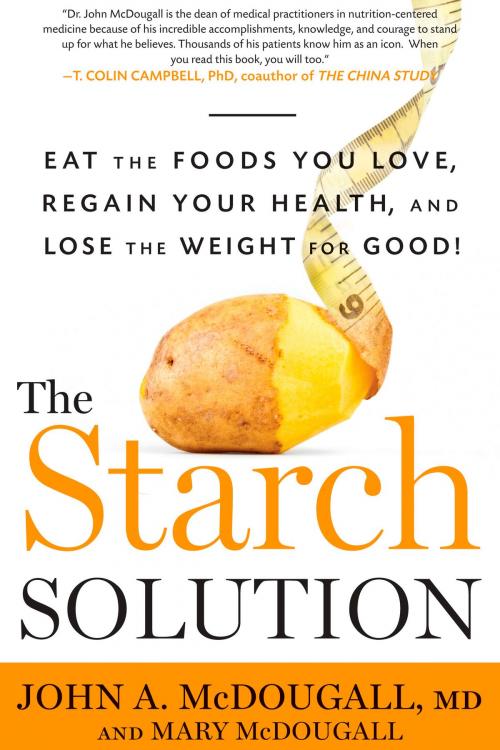 Cover of the book The Starch Solution by John McDougall, Mary McDougall, Potter/Ten Speed/Harmony/Rodale
