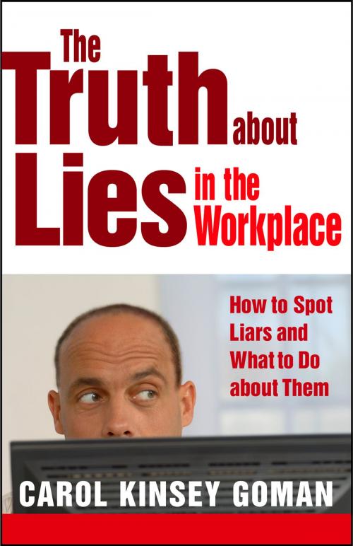 Cover of the book The Truth about Lies in the Workplace by Carol Kinsey Goman, Berrett-Koehler Publishers