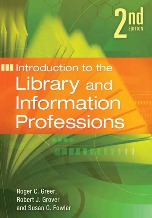 Cover of the book Introduction to the Library and Information Professions, 2nd Edition by Roger C. Greer, Susan G. Fowler, Robert J. Grover Professor Emeritus, ABC-CLIO
