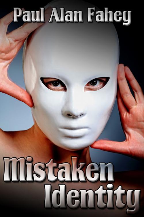 Cover of the book Mistaken Identity by Paul Alan Fahey, JMS Books LLC admin@jms-books.com