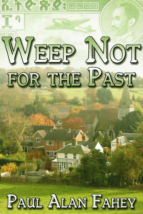 Cover of the book Weep Not for the Past by Paul Alan Fahey, JMS Books LLC