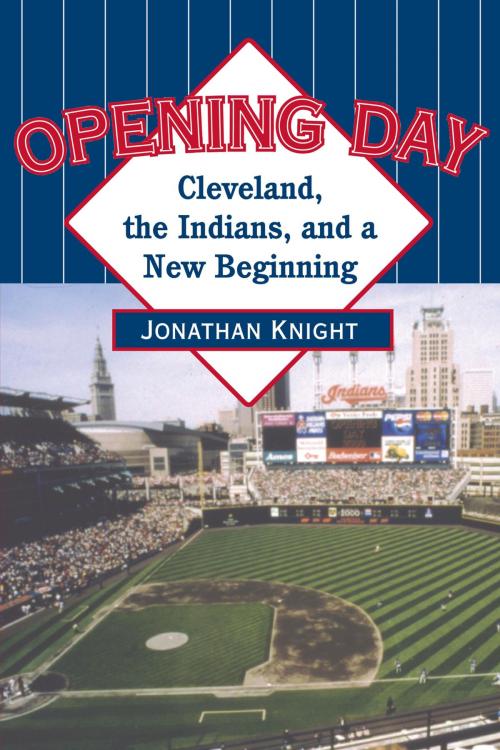 Cover of the book Opening Day by Jonathan Knight, The Kent State University Press