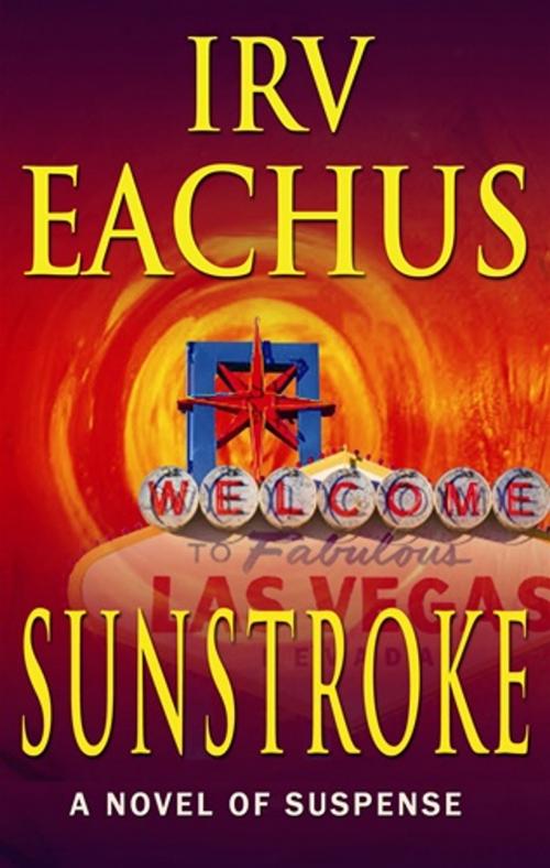 Cover of the book SUNSTROKE by IRV EACHUS, Renaissance E Books