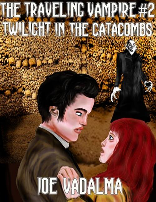 Cover of the book THE TRAVELING VAMPIRE AND TWILIGHT IN THE CATACOMBS by JOE VADALMA, Renaissance E Books