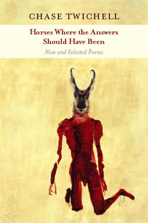 Cover of the book Horses Where the Answers Should Have Been by Chase Twichell, Copper Canyon Press