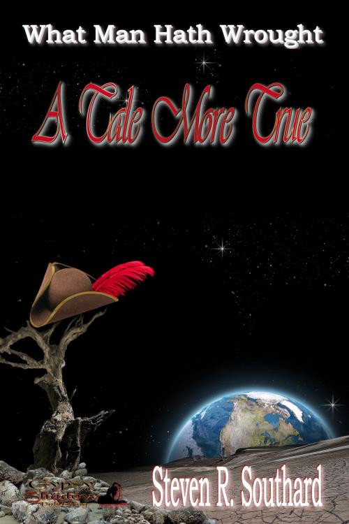 Cover of the book A Tale More True by Steven R. Southard, Gypsy Shadow Publishing, LLC