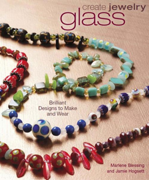 Cover of the book Create Jewelry: Glass by Marlene Blessing, F+W Media