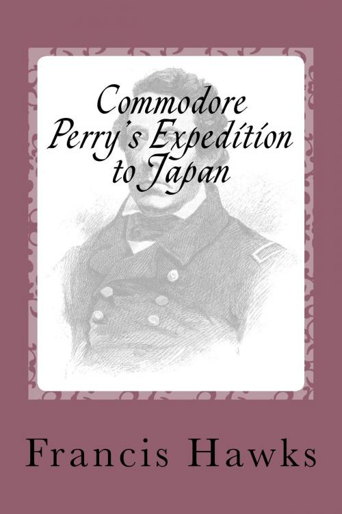 Cover of the book Commodore Perry's Expedition to Japan, Illustrated by Francis Hawks, Folly Cove 01930