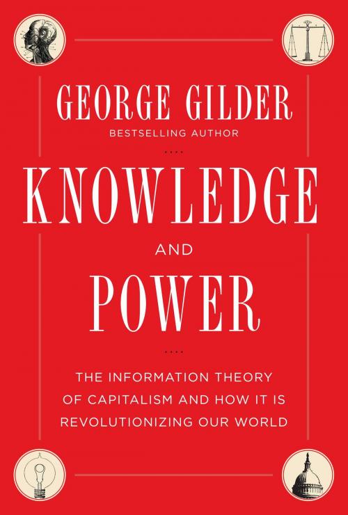 Cover of the book Knowledge and Power by George Gilder, Regnery Publishing