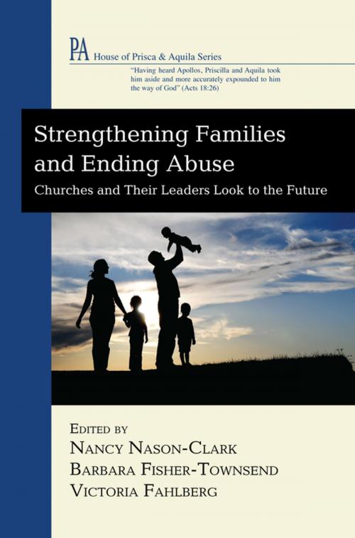 Cover of the book Strengthening Families and Ending Abuse by , Wipf and Stock Publishers