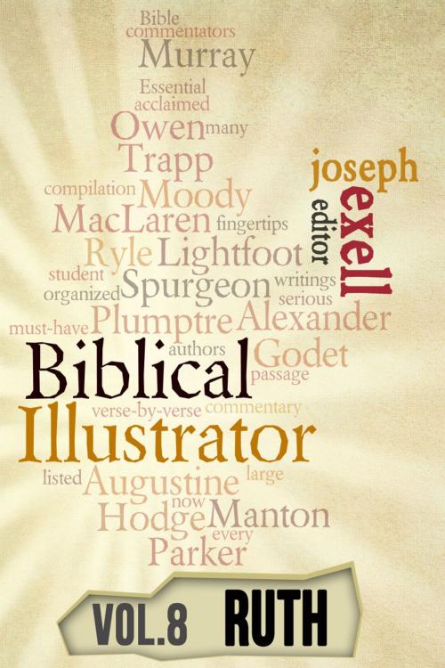 Cover of the book The Biblical Illustrator - Pastoral Commentary on Ruth by Joseph Exell, Charles Spurgeon, Primedia eLaunch