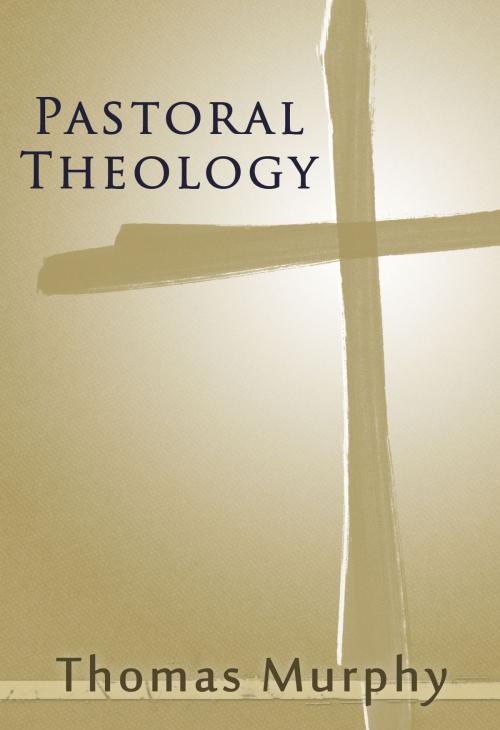 Cover of the book Pastoral Theology by Thomas Murphy, Primedia eLaunch
