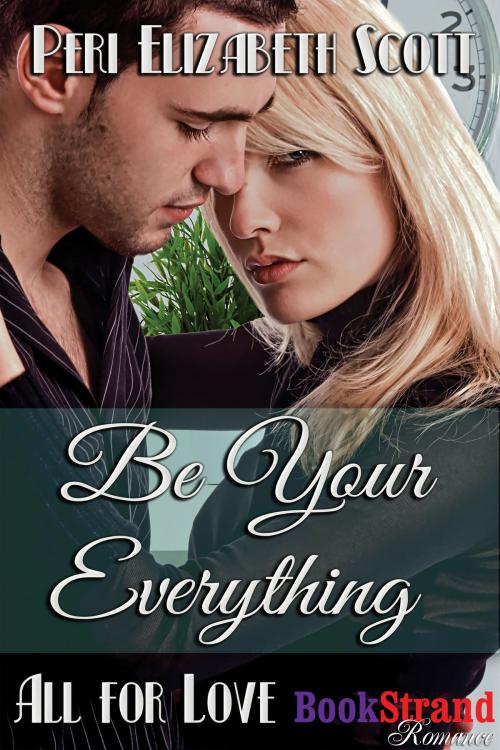 Cover of the book Be Your Everything by Peri Elizabeth Scott, Siren-BookStrand