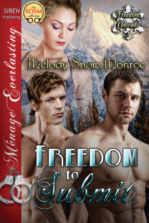 Cover of the book Freedom to Submit by Melody Snow Monroe, Siren-BookStrand