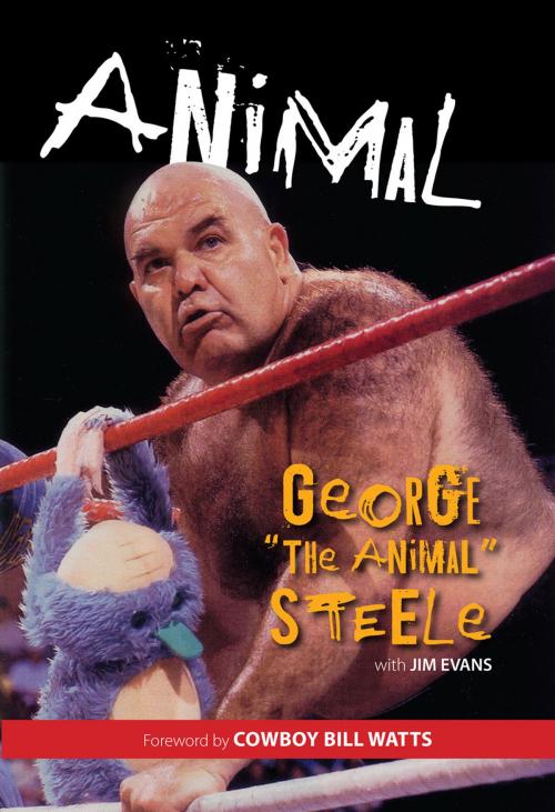 Cover of the book Animal by George "The Animal" Steele, Jim Evans, Triumph Books