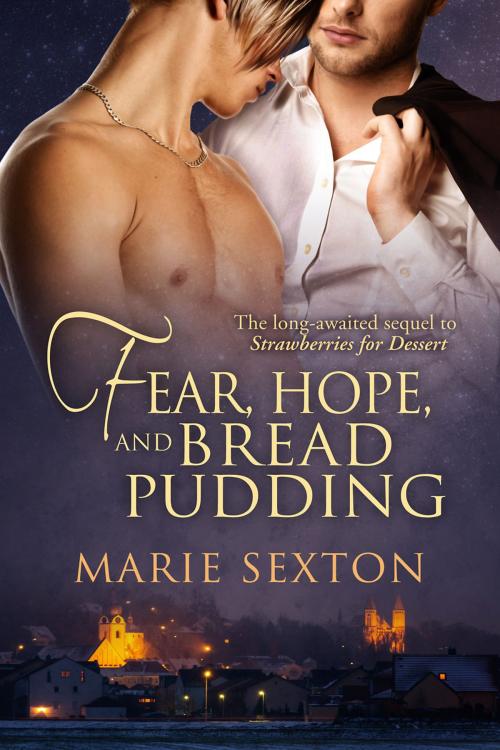 Cover of the book Fear, Hope, and Bread Pudding by Marie Sexton, Dreamspinner Press