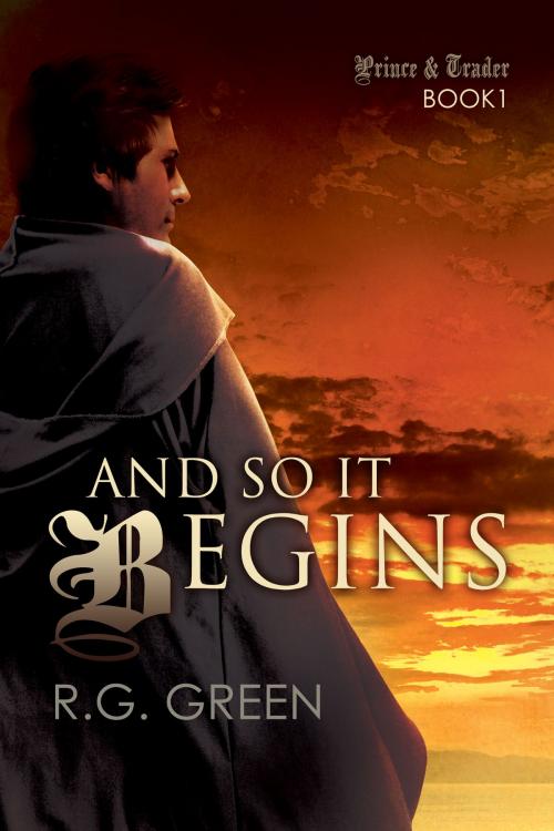 Cover of the book And So It Begins by R.G. Green, Dreamspinner Press