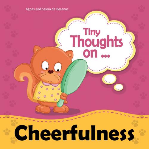 Cover of the book Tiny Thoughts on Cheerfulness by Agnes de Bezenac, Salem de Bezenac, iCharacter.org