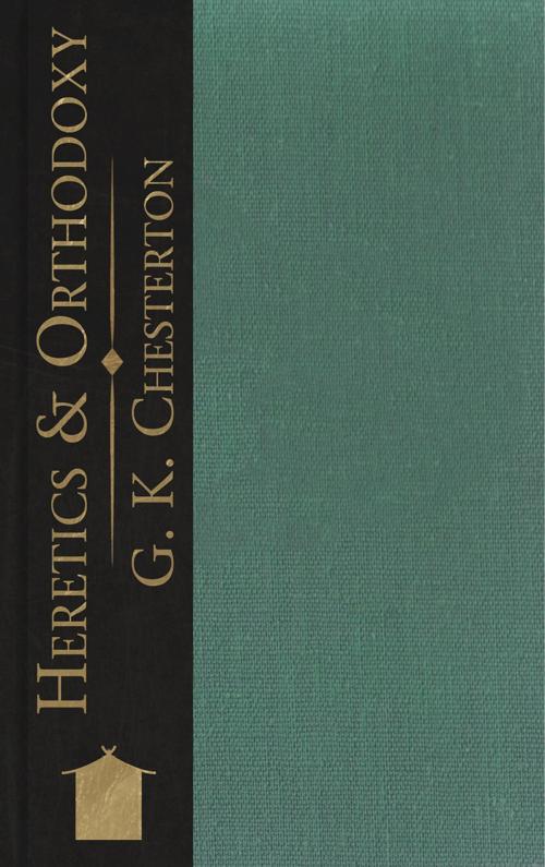 Cover of the book Heretics and Orthodoxy by G. K. Chesterton, Cricket House Books