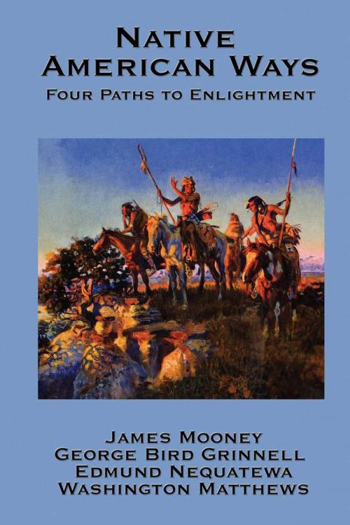 Cover of the book Native American Ways by James Mooney, Edmund Nequatewa, Start Publishing LLC