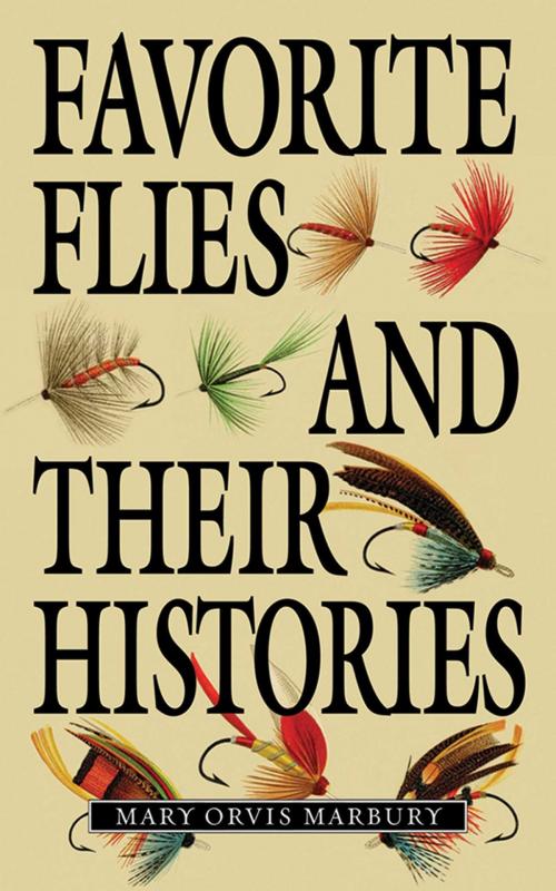 Cover of the book Favorite Flies and Their Histories by Mary Orvis Marbury, Skyhorse