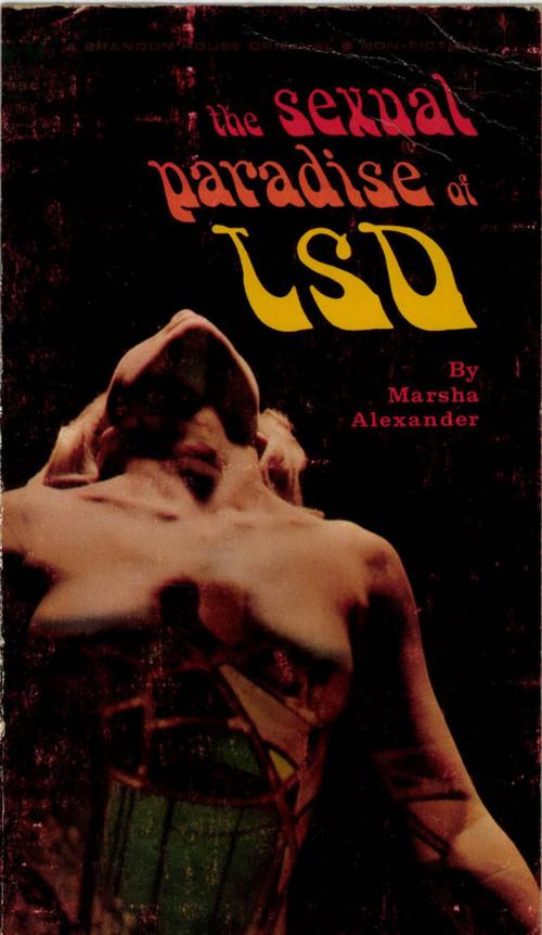 Cover of the book The Sexual Paradise of LSD by Marsha Alexander, Disruptive Publishing