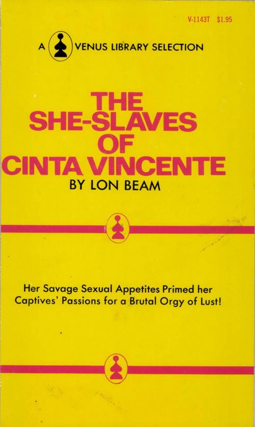Cover of the book The She-Slaves Of Cinta Vincente by Lon Beam, Disruptive Publishing