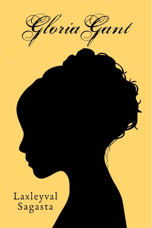 Cover of the book Gloria Gant by Laxleyval Sagasta, BookBaby