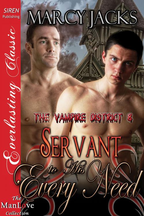 Cover of the book Servant to His Every Need by Marcy Jacks, Siren-BookStrand
