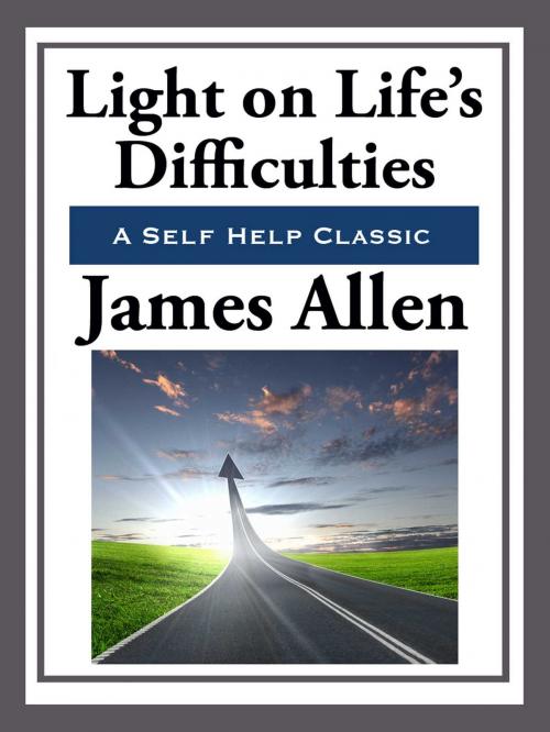 Cover of the book Light on Life's Difficulties by James Allen, Start Publishing LLC