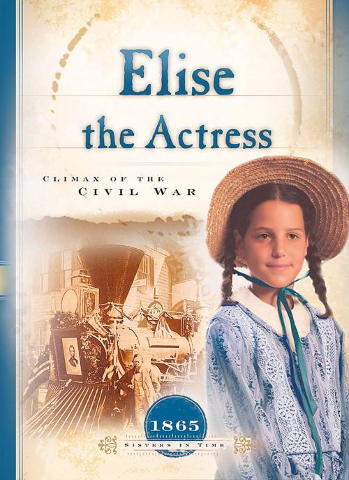 Cover of the book Elise the Actress by Norma Jean Lutz, Barbour Publishing, Inc.
