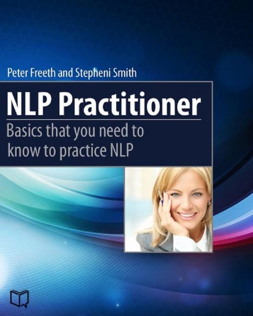 Cover of the book NLP Practitioner. Basics that you need to know to practice NLP by Peter  Freeth, NewInTech LLC