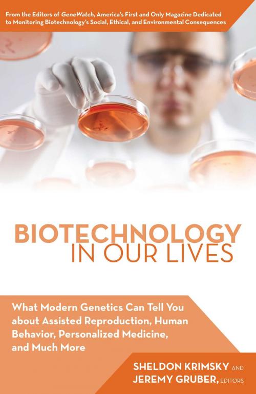 Cover of the book Biotechnology in Our Lives by Jeremy Gruber, Sheldon Krimsky, Skyhorse