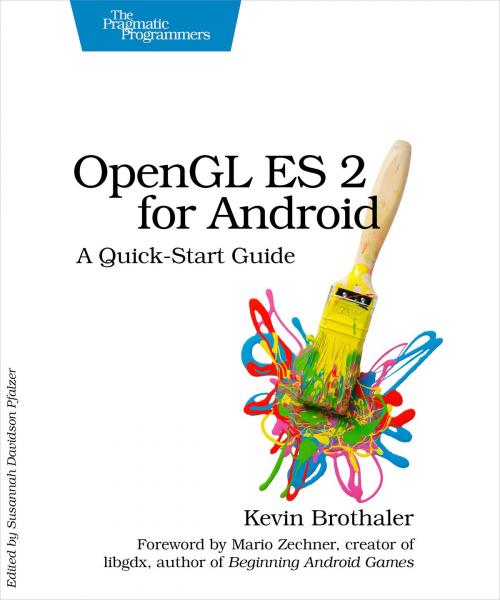 Cover of the book OpenGL ES 2 for Android by Kevin Brothaler, Pragmatic Bookshelf