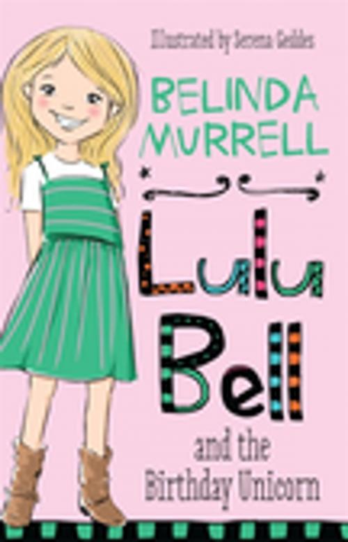 Cover of the book Lulu Bell and the Birthday Unicorn by Belinda Murrell, Penguin Random House Australia