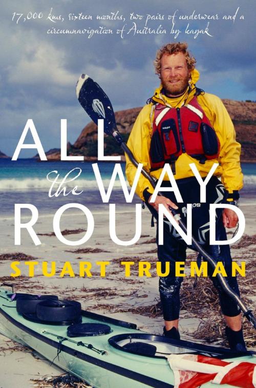 Cover of the book All the Way Round by Stuart Trueman, Pan Macmillan Australia