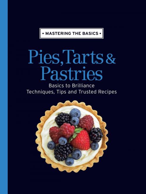 Cover of the book Mastering the Basics: Pies, Tarts & Pastries by Murdoch Books Test Kitchen, Allen & Unwin