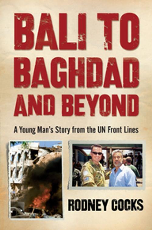 Cover of the book Bali to Baghdad and Beyond by Rodney Cocks, Penguin Random House Australia