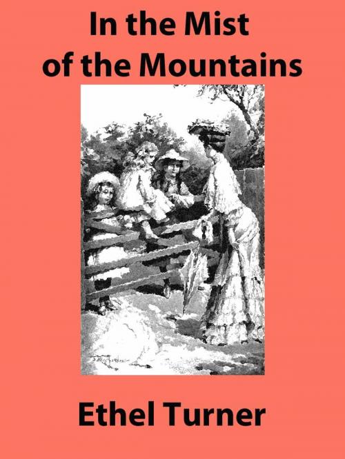 Cover of the book In the Mist of the Mountains by Ethel Turner, Norpheus