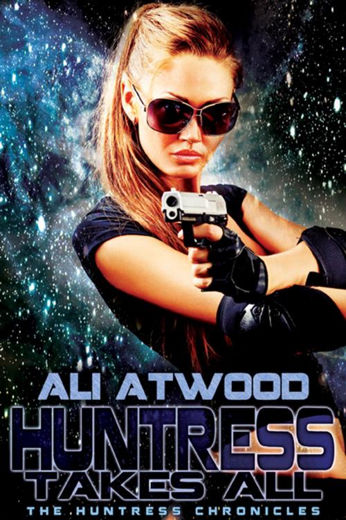 Cover of the book Huntress Takes All by Ali Atwood, eXtasy Books Inc