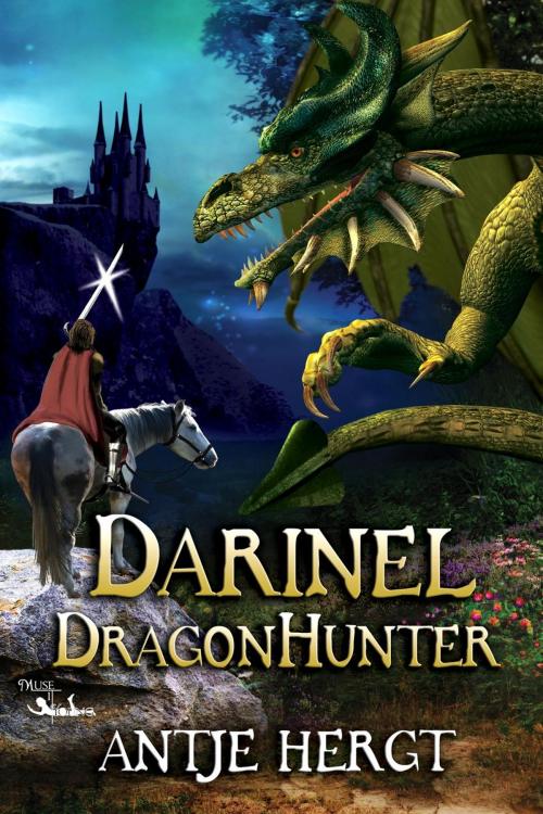Cover of the book Darinel Dragonhunter by Antje Hergt, MuseItUp Publishing